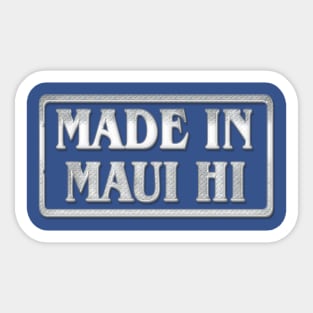 Made in Maui Sticker